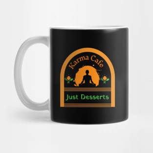 Karma Cafe - Just Desserts Mug